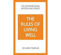 Richard Templar The Rules of Living Well: A Personal Code for a Heal (Tascabile)