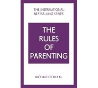 Richard Templar The Rules of Parenting: A Personal Code for Bringing (Tascabile)