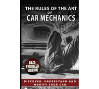THE RULES OF THE ART OF CAR MECHANICS: Understanding And Modifying Your Car | How It Works | Optimization | Technology Explained