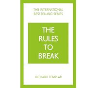 Richard Templar The Rules to Break: A personal code for living your (Tascabile)