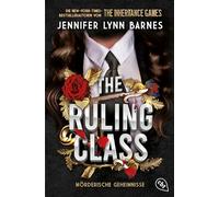 The Ruling Class: Mörderische Geheimnisse - Auftakt der packenden Mystery-Thriller-Dilogie der "Inheritance Games"-Autorin
