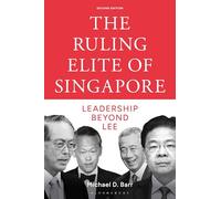 The Ruling Elite of Singapore: Leadership beyond Lee