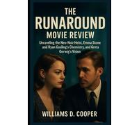 The Runaround MOVIE REVIEW: Unraveling the Neo-Noir Heist, Emma Stone and Ryan Gosling’s Chemistry, and Greta Gerwig’sVision
