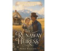The Runaway Heiress: Mail Order Brides