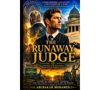 THE RUNAWAY JUDGE: ONE MAN FLED TO SURVIVE. HE RETURNED TO BRING JUSTICE.