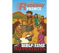 The Runaway Prince: Bible Time Adventures
