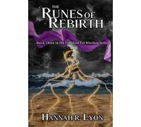 The Runes of Rebirth: Book 3 in the Freedom for Rhethos Series