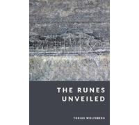 The Runes Unveiled: The Elder Futhark and the Voice of the Ancients