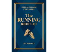 The Running Bucket List: 106 Ideas to Inspire Every Runner-Horowitz, Jeff-Copert