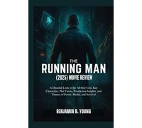 THE RUNNING MAN (2025) MOVIE REVIEW: A Detailed Look at the All-Star Cast, Key Characters, Plot Twists, Production Insights, and Themes of Power, Media, and Survival