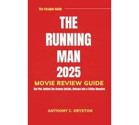 THE RUNNING MAN 2025 MOVIE REVIEW GUIDE: The Plot, Behind-the-Scenes Details, Release Info & Critics Reaction