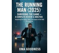 THE RUNNING MAN (2025): SURVIVING THE GAME - A COMPLETE REVIEW & ANALYSIS UNPACKING THE ACTION, IDEAS, AND IMPACT OF THE 2025 REIMAGINING