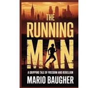 The Running Man: A Gripping Tale of Freedom and Rebellion
