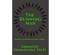 The Running Man: Resiliency in the Face of Fight or Flight