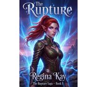The Rupture: The Rupture Saga - Book 1