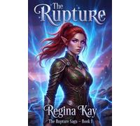 The Rupture: The Rupture Saga - Book 1