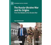 The Russia-ukraine War and Its Origins: From the Maidan to the Ukraine War