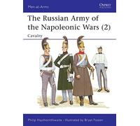 Philip Haythornthwaite The Russian Army of the Napoleonic Wars (2) (Tascabile)