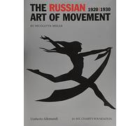 The russian art of movement (1920-1930). Ediz. a colori