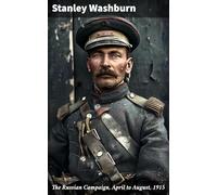 The Russian Campaign, April to August, 1915