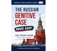 The Russian Genitive Case Made Easy: A Step-by-Step Self-Study Guide with Audio, Stories, and Real-Life Exercises