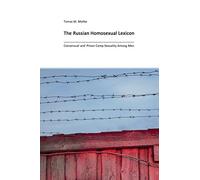 The Russian Homosexual Lexicon: Consensual and Prison Camp Sexuality Among Men