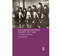 The Russian Orthodox Church, 1917-1948: From Decline to Resurrection
