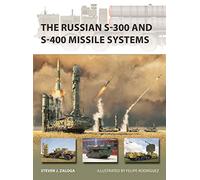 The Russian S-300 and S-400 Missile Systems (New Vanguard) by Steven J. Zaloga
