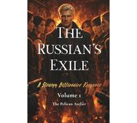 The Russian’s Exile: A Steamy Billionaire Romance of Secrets, Danger, and Desire