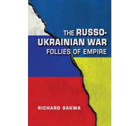 The Russo-Ukrainian War: Follies of Empire