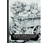 The Rustic Harvest of Autumn: AI Grayscale Coloring Book