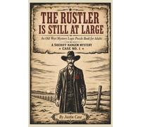 The Rustler is Still At Large: An Old West Mystery Logic Puzzle Book for Adults - emotional relaxation, mental fun, gift and cozy brain health activity book