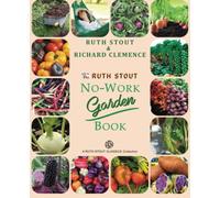 The Ruth Stout No-Work Garden Book