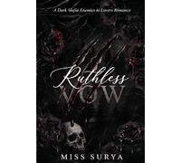 The Ruthless Vow: Subtitle: A Dark Mafia Enemies to Lovers Romance