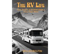 The RV Life: Tips, Tricks, & Stories from a Full-Time Rver