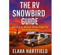 THE RV SNOWBIRD GUIDE: Warm U.S. Winter Road Trips for 2026 Retirees