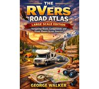 The RVers Road Atlas - Large Scale Edition: Navigating Roads, Campgrounds, and Scenic Routes Across America