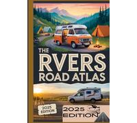 The Rvers Road Atlas: Uncovering Untamed Routes, Local Wonders, and Epic Detours