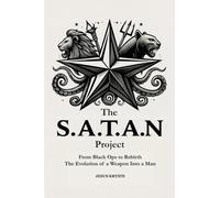 The S.A.T.A.N Project From Black Ops to Rebirth The Evolution of a Weapon Into a Man