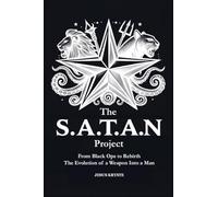 The S.A.T.A.N Project From Black Ops to Rebirth The Evolution of a Weapon Into a Man