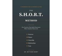 THE S.H.O.R.T. METHOD: Five Practices for Building a Classroom Culture You Don’t Have to Carry Alone