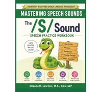 The /S/ Sound Speech Practice Workbook: Build Clear Speech Through Word Lists, Phrases, Sentences, Reading Practice, and 16 Word Searches