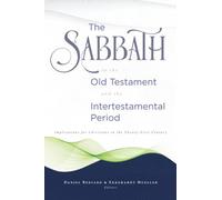The Sabbath in the Old Testament and the Intertestamental Period (Tascabile)
