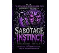 THE SABOTAGE INSTINCT: Book Five of The Attachment Code Breaker Files A Psychological Thriller Series: 5