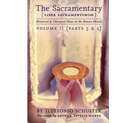 The Sacramentary (Liber Sacramentorum): Vol. 2: Historical & Liturgical Notes on the Roman Missal