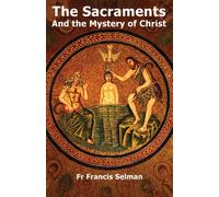 The Sacraments and the Mystery of Christ - Selman Francis