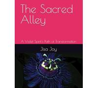 The Sacred Alley: A Violet Spirit's Path of Transformation