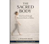 The Sacred Body: Inner Growth through Movement, Breath, and Stillness