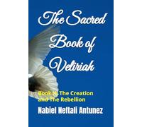 The Sacred Book of Veliriah: Book II: The Creation and The Rebellion