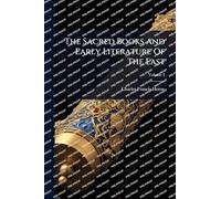The Sacred Books And Early Literature Of The East